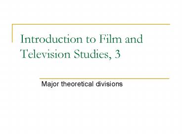 Introduction to Film and Television Studies, 3