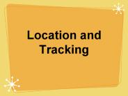 Location and Tracking