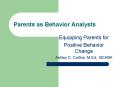 Parents as Behavior Analysts PowerPoint PPT Presentation