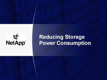 Reducing Storage Power Consumption