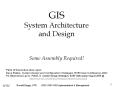 GIS%20System%20Architecture%20and%20Design%20%20Some%20Assembly%20Required! PowerPoint PPT Presentation