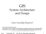 GIS%20System%20Architecture%20and%20Design%20%20Some%20Assembly%20Required!