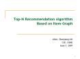 Top-N%20Recommendation%20Algorithm%20Based%20on%20Item-Graph PowerPoint PPT Presentation