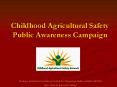 Childhood Agricultural Safety Public Awareness Campaign PowerPoint PPT Presentation