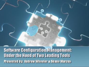 Software Configuration Management: Under the Hood of Two Leading Tools