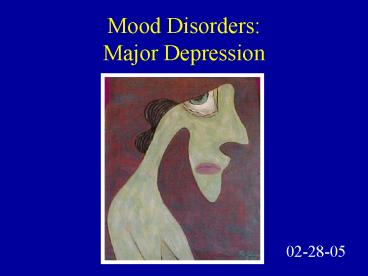 Mood Disorders: Major Depression