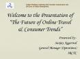 Welcome to the Presentation of The Future of Online Travel PowerPoint PPT Presentation