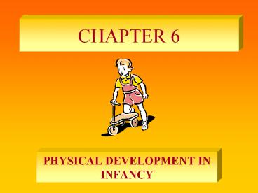 PHYSICAL DEVELOPMENT IN INFANCY