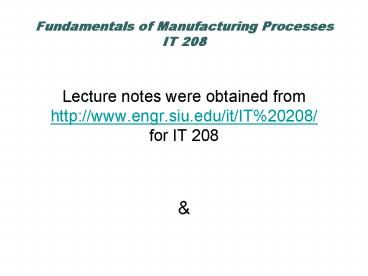 Fundamentals of Manufacturing Processes IT 208