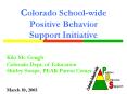 Colorado School-wide Positive Behavior Support Initiative PowerPoint PPT Presentation