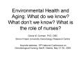 Environmental Health and Aging: What do we know What dont we know What is the role of nurses PowerPoint PPT Presentation