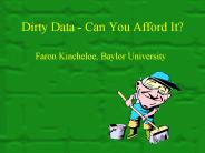 Dirty Data - Can You Afford It?