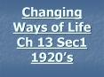 Changing Ways of Life Ch 13 Sec1 1920s PowerPoint PPT Presentation