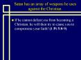 Satan has an array of weapons he uses against the Christian' PowerPoint PPT Presentation