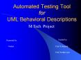Automated Testing Tool for UML Behavioral Descriptions PowerPoint PPT Presentation