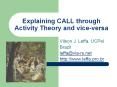 Explaining CALL through Activity Theory and vice-versa PowerPoint PPT Presentation