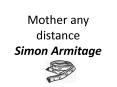 Mother any distance Simon Armitage PowerPoint PPT Presentation