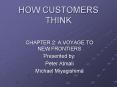 HOW CUSTOMERS THINK PowerPoint PPT Presentation