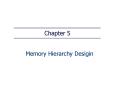 Memory Hierarchy Desigin PowerPoint PPT Presentation