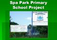 Spa Park Primary School Project PowerPoint PPT Presentation