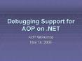 Debugging Support for AOP on 'NET PowerPoint PPT Presentation