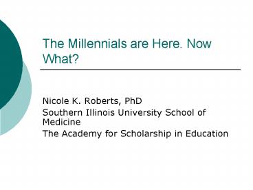 The Millennials are Here' Now What