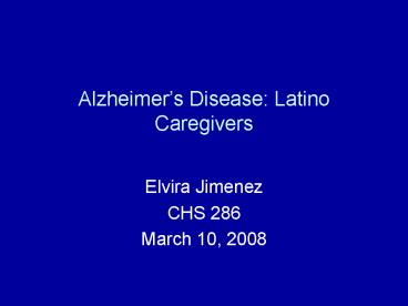 Alzheimers Disease: Latino Caregivers