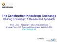 The Construction Knowledge Exchange Sharing Knowledge: A Demandled Approach Pam Lowe Research Fellow PowerPoint PPT Presentation