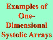 Examples of One-Dimensional Systolic Arrays