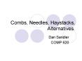 Combs, Needles, Haystacks, Alternatives' PowerPoint PPT Presentation