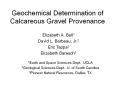 Geochemical Determination of Calcareous Gravel Provenance PowerPoint PPT Presentation
