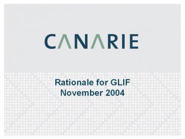 Rationale for GLIF November 2004