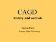 CAGD history and outlook PowerPoint PPT Presentation
