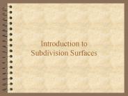 Introduction to Subdivision Surfaces