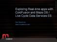 Exploring%20Real-time%20apps%20with%20ColdFusion%20and%20Blaze%20DS%20/%20Live%20Cycle%20Data%20Services%20ES PowerPoint PPT Presentation