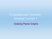 Computational Geometry Seminar Lecture 1