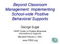 Beyond Classroom Management: Implementing School-wide Positive Behavioral Supports PowerPoint PPT Presentation
