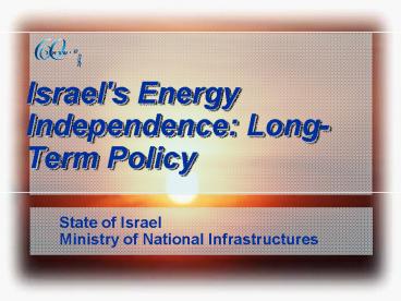 Israel's Energy Independence: Long-Term Policy