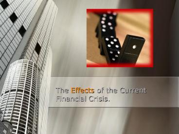 The Effects of the Current Financial Crisis.