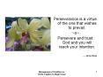 Perseverance is a virtue of the one that wishes to prevail' PowerPoint PPT Presentation