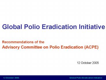Polio Eradication Initiative New Solutions to Longstanding Challenges