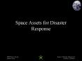 Space Assets for Disaster Response PowerPoint PPT Presentation