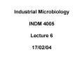 Industrial Microbiology INDM 4005 Lecture 6 17/02/04 PowerPoint PPT Presentation