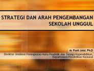 STRATEGI DAN ARAH PENGEMBANGAN SEKOLAH UNGGUL