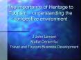 The importance of Heritage to Tourism understanding the competitive environment PowerPoint PPT Presentation