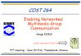 Enabling Networked Multimedia Group Communication PowerPoint PPT Presentation
