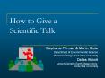 How to Give a Scientific Talk PowerPoint PPT Presentation