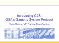 Introducing G2S: GSAs Game to System Protocol Russ Ristine, VP, Radical Blue Gaming PowerPoint PPT Presentation