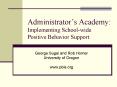 Administrators Academy: Implementing Schoolwide Positive Behavior Support PowerPoint PPT Presentation