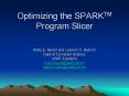 Optimizing the SPARKTM Program Slicer PowerPoint PPT Presentation